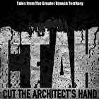 CUT THE ARCHITECT'S HAND Tales From The Greater Branch Territory​:​ (​A Collection Of Songs From 2002 - 2010) album cover