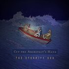 CUT THE ARCHITECT'S HAND The Eternity Box album cover