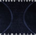 CYBORG OCTOPUS Primordial album cover