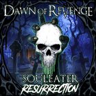 DAWN OF REVENGE Souleater: Resurrection album cover