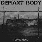 DEFIANT BODY Pavement album cover