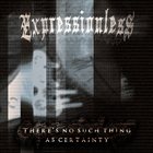 EXPRESSIONLESS There's No Such Thing As Certainty album cover