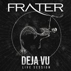 FRATER Deja Vu - Live Session album cover