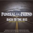 FUNERAL FOR A FRIEND Back To The Bus album cover