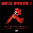 GENOCIDE SUPERSTARS We Are Born Of Hate (Welcome To Motorcycle Hell) album cover