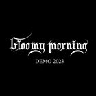 GLOOMY MORNING Demo 2023 album cover