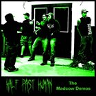 HALF PAST HUMAN The Madcow Demos album cover