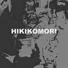 HIKIKOMORI Hikikomori album cover