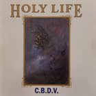 HOLY LIFE C​.​B​.​D​.​V. album cover