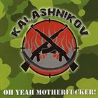 KALASHNIKOV Oh Yeah Motherfucker album cover