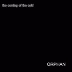 ORPHAN (US) The Coming Of The Cold album cover