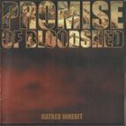 PROMISE OF BLOODSHED Hatred Inherit album cover