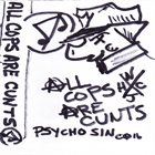 PSYCHO SIN All Cops Are Cunts album cover