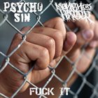 PSYCHO SIN Fuck It album cover