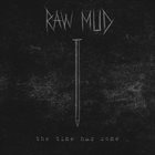 RAW MUD The Time Has Come album cover