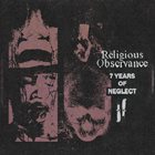 RELIGIOUS OBSERVANCE 7 Years Of Neglect album cover