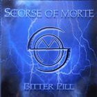 SCORSE OF MORTE Bitter Pill album cover