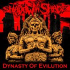 SHADOW IN SHADE Dynasty Of Evilution album cover