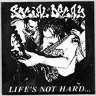 SOCIAL DECAY (NJ) Life's Not Hard.... album cover