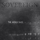 SOVEREIGN (PA) The World Takes album cover