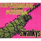 THE SWANKYS New York Live Fuck USA: Live & Demo album cover