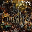 UNBLESSING REMAINS Destroyed In Seconds album cover