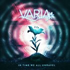 VARIA In Time We All Unravel album cover