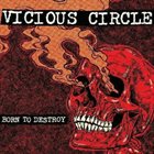 VICIOUS CIRCLE Born To Destroy album cover