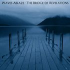 WAVES ABLAZE The Bridge Of Revelations album cover