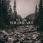 WILDHEART We Are Wildheart album cover