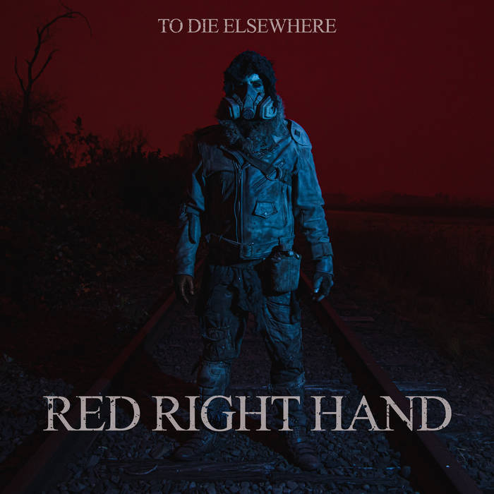 TO DIE ELSEWHERE - Red Right Hand cover 