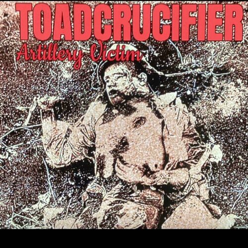 TOADCRUCIFIER - Artillery Victim cover 