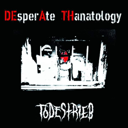 TODESTRIEB - DEsperAte THanatology cover 