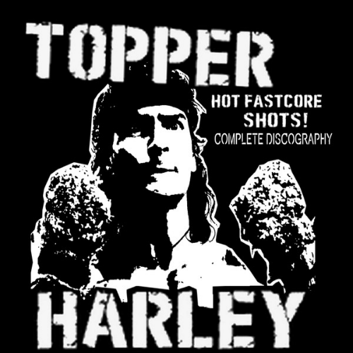 TOPPER HARLEY - Complete Discography cover 