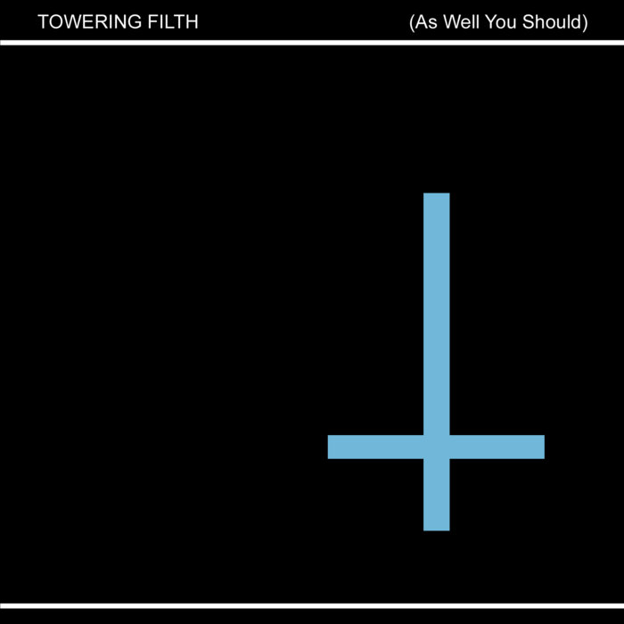 TOWERING FILTH - As Well You Should cover 