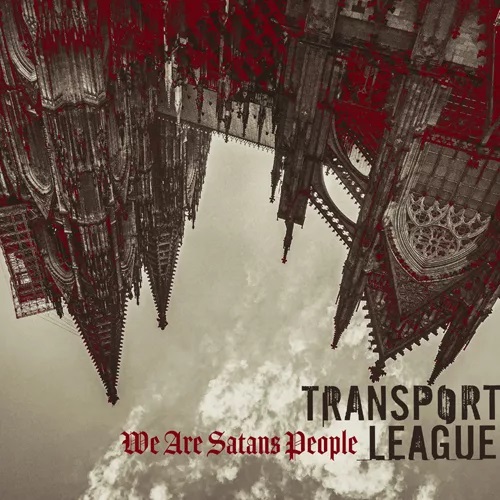 TRANSPORT LEAGUE - We Are Satans' People cover 