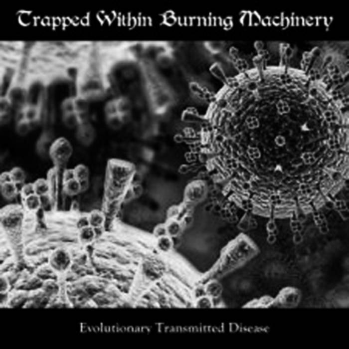 TRAPPED WITHIN BURNING MACHINERY - Evolutionary Transmitted Disease cover 