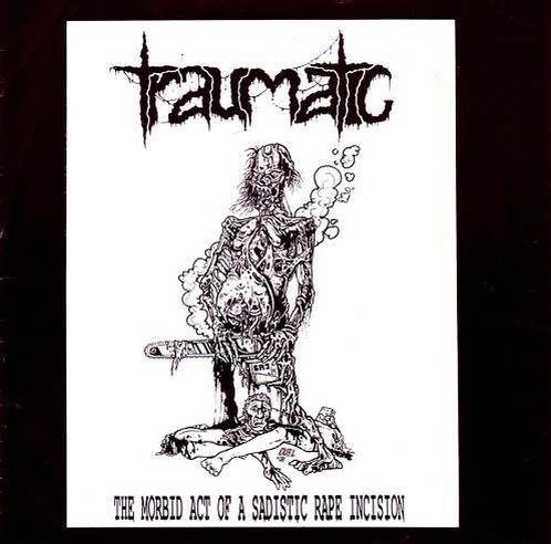 TRAUMATIC - The Morbid Act of a Sadistic Rape Incision cover 