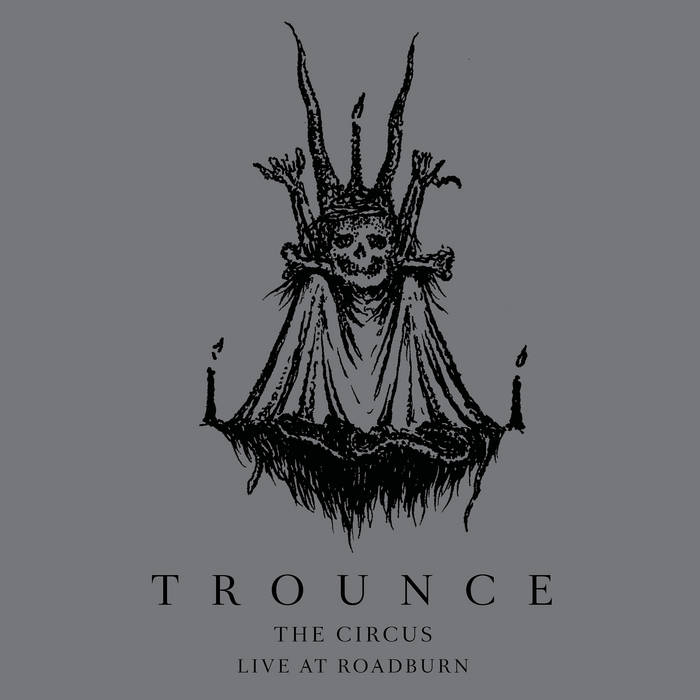 TROUNCE - The Circus - Live At Roadburn cover 