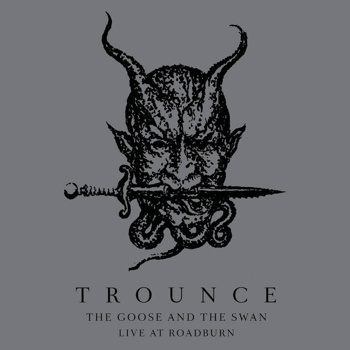 TROUNCE - The Goose And The Swan - Live At Roadburn cover 