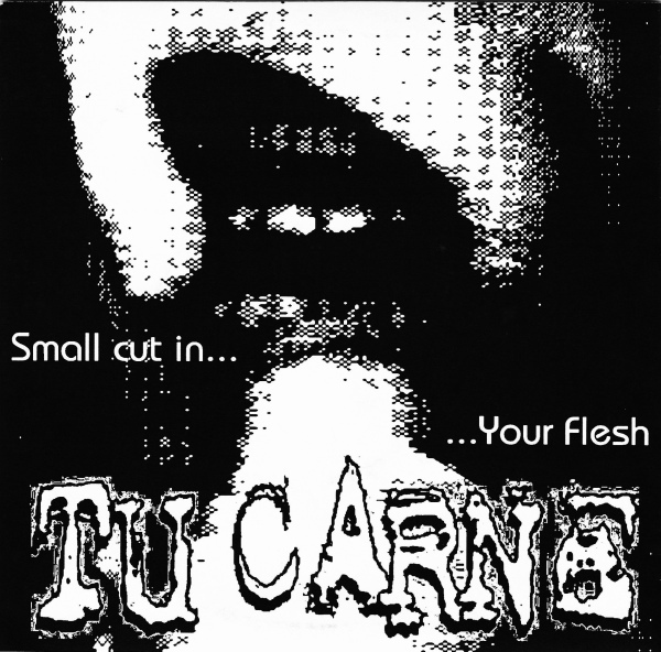 TU CARNE - Poor Little Thing... / Small Cut In... ...Your Flesh cover 