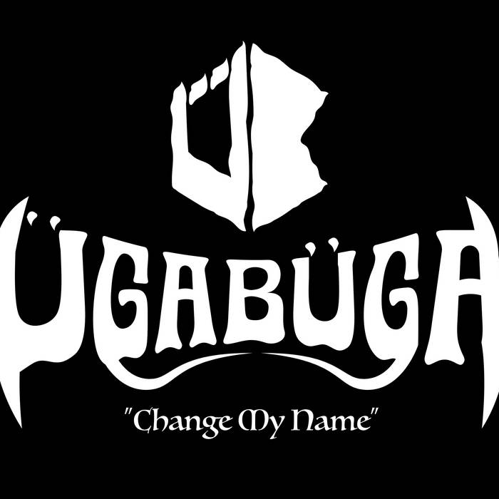 ÜGA BÜGA - Change My Name cover 