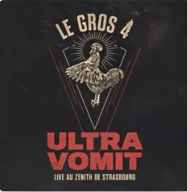 ULTRA VOMIT - Le Gros 4 : Live au Zénith de Strasbourg cover 