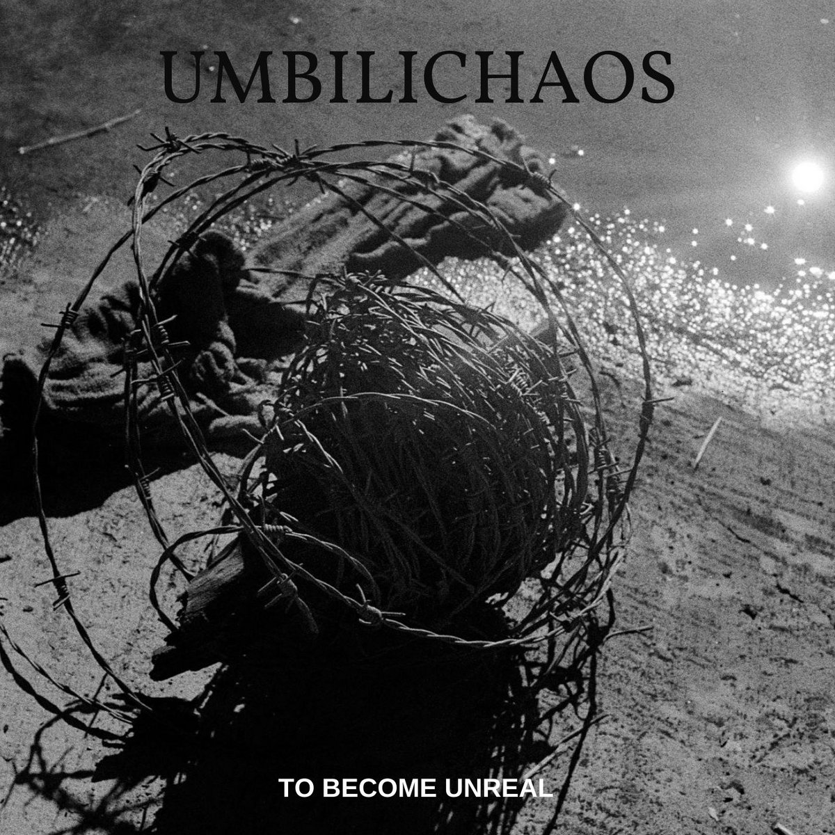 UMBILICHAOS - To Become Unreal cover 