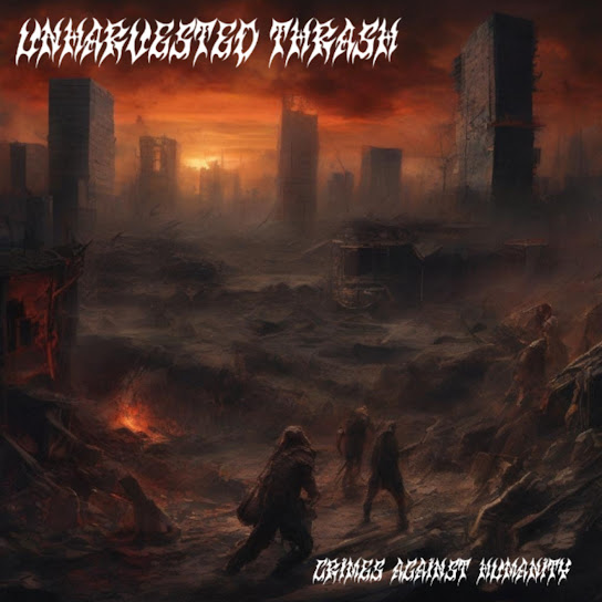 UNHARVESTED THRASH - Crimes Against Humanity cover 