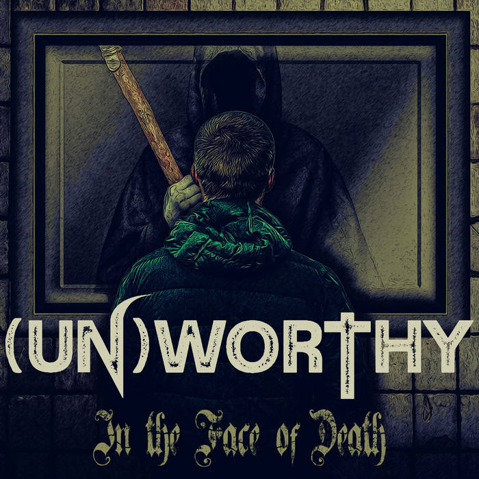 UNWORTHY - In The Face Of Death cover 