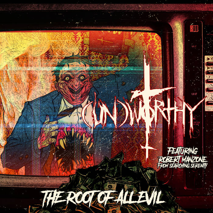 UNWORTHY - The Root Of All Evil cover 