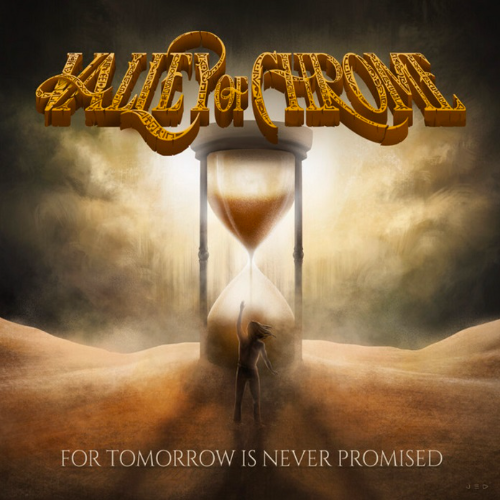 VALLEY OF CHROME - For Tomorrow Is Never Promised cover 