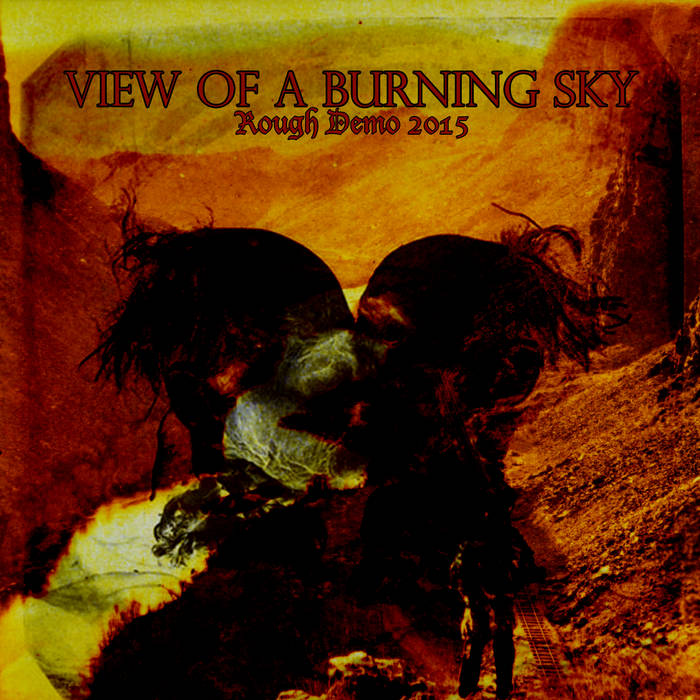 VIEW OF A BURNING SKY - Rough Demo 2015 cover 