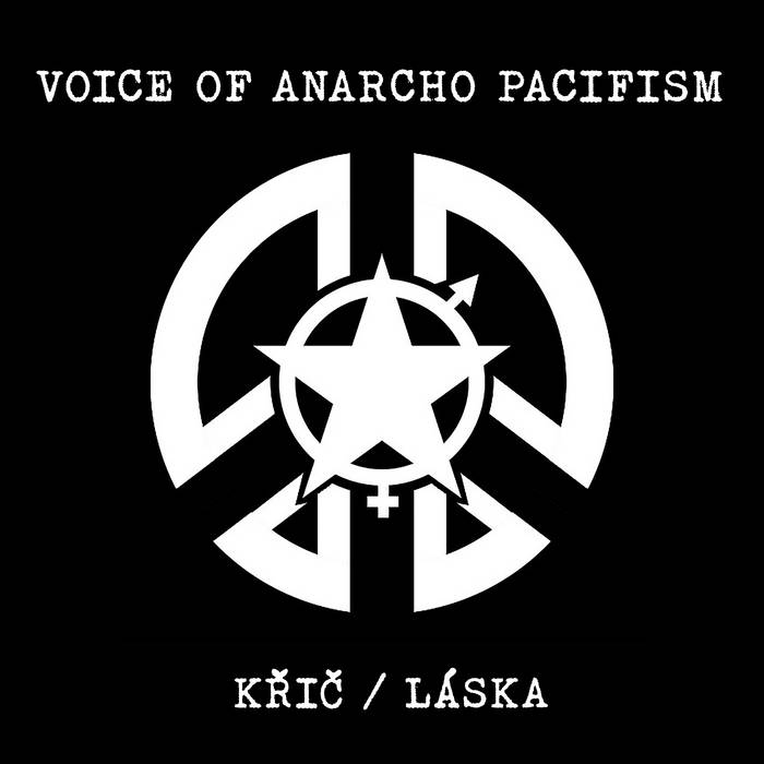 VOICE OF ANARCHO PACIFISM - Křič / Láska cover 